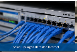 Solusi Jaringan Data dan Internet